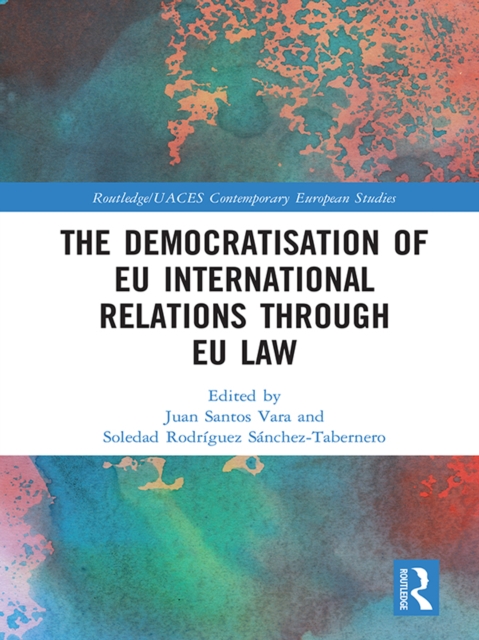 The Democratisation of EU International Relations Through EU Law, EPUB eBook
