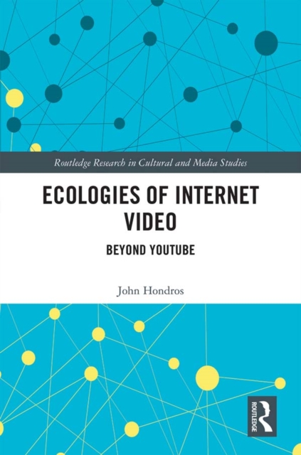 Ecologies of Internet Video : Beyond YouTube, PDF eBook