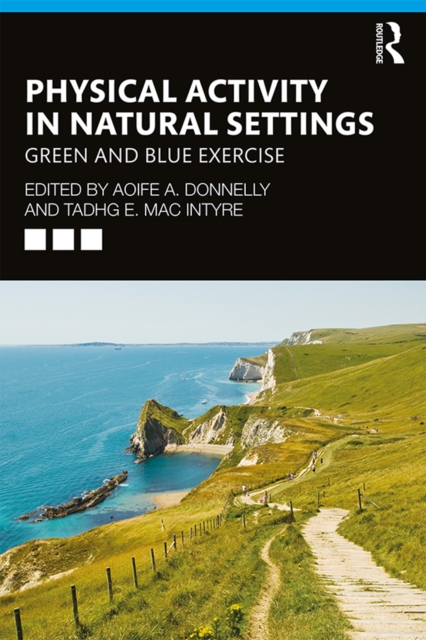 Physical Activity in Natural Settings : Green and Blue Exercise, PDF eBook
