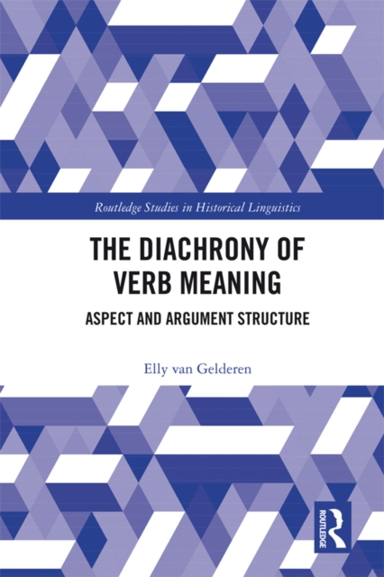 The Diachrony of Verb Meaning : Aspect and Argument Structure, PDF eBook