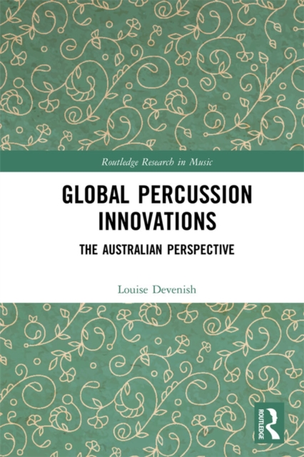 Global Percussion Innovations : The Australian Perspective, EPUB eBook