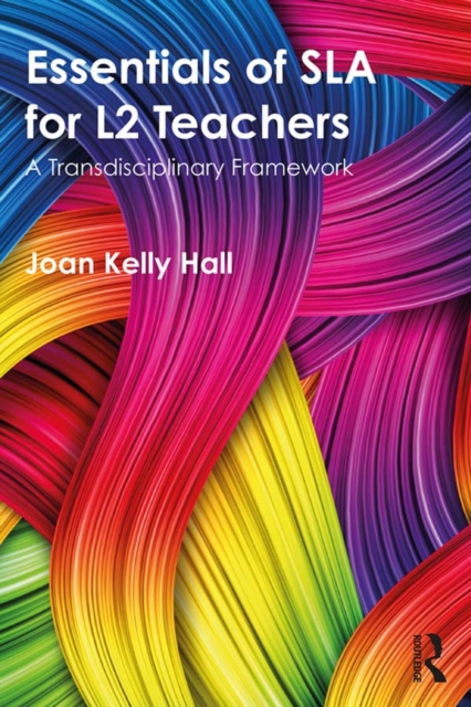 Essentials of SLA for L2 Teachers : A Transdisciplinary Framework, PDF eBook