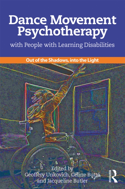 Dance Movement Psychotherapy with People with Learning Disabilities : Out Of The Shadows, Into The Light, PDF eBook