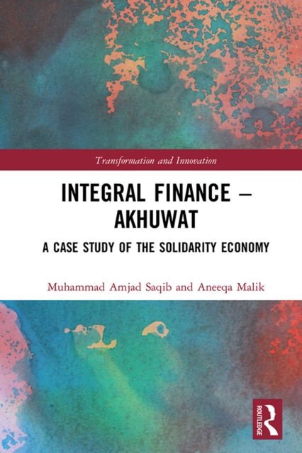 Integral Finance - Akhuwat : A Case Study of the Solidarity Economy, PDF eBook