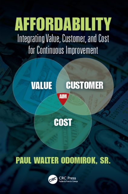 Affordability : Integrating Value, Customer, and Cost for Continuous Improvement, PDF eBook