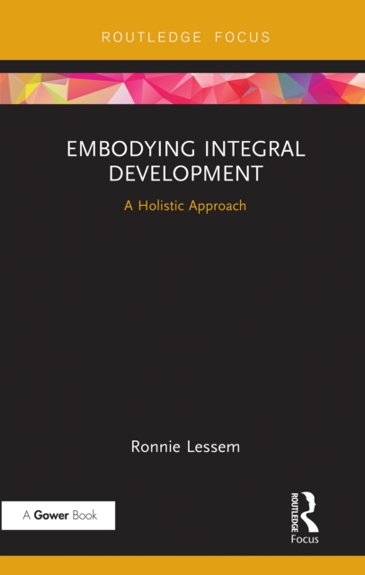 Embodying Integral Development : A Holistic Approach, PDF eBook