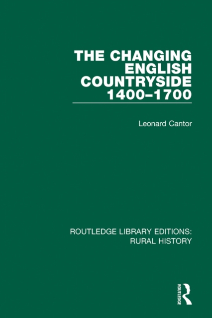 The Changing English Countryside, 1400-1700, PDF eBook