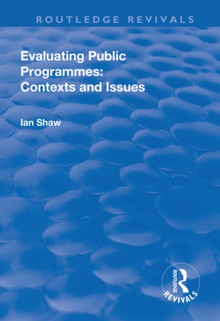 Evaluating Public Programmes: Contexts and Issues, PDF eBook