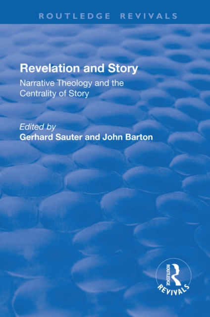 Revelations and Story : Narrative Theology and the Centrality of Story, PDF eBook