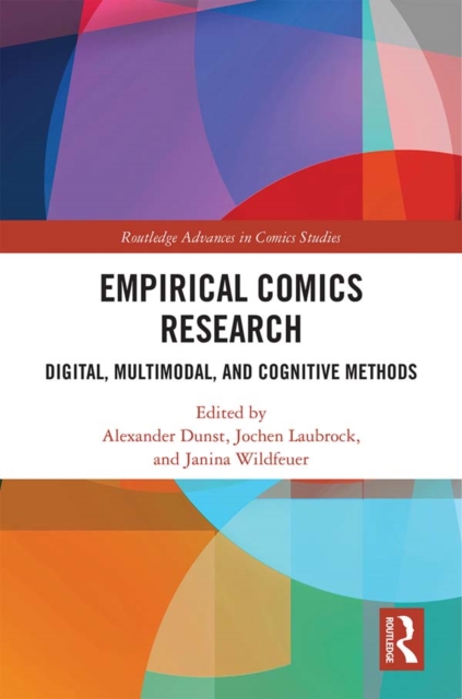 Empirical Comics Research : Digital, Multimodal, and Cognitive Methods, PDF eBook