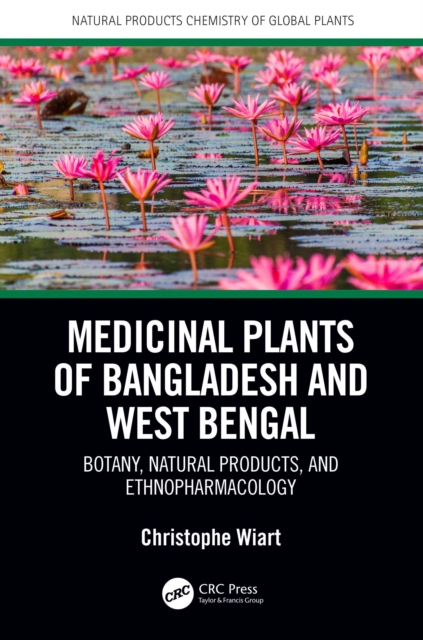 Medicinal Plants of Bangladesh and West Bengal : Botany, Natural Products, & Ethnopharmacology, PDF eBook