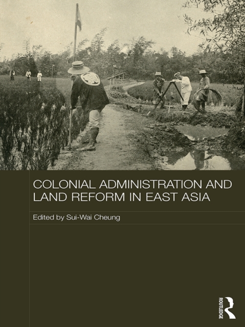 Colonial Administration and Land Reform in East Asia, EPUB eBook
