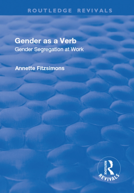 Gender as a Verb : Gender Segregation at Work, EPUB eBook