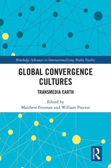 Global Convergence Cultures : Transmedia Earth, PDF eBook