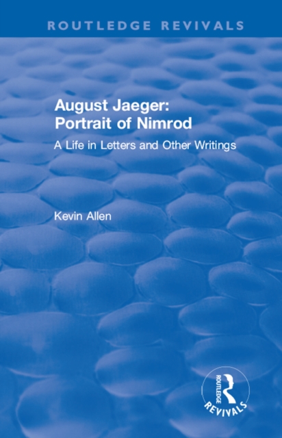 August Jaeger: Portrait of Nimrod : Portrait of Nimrod: A Life in Letters and Other Writings, EPUB eBook