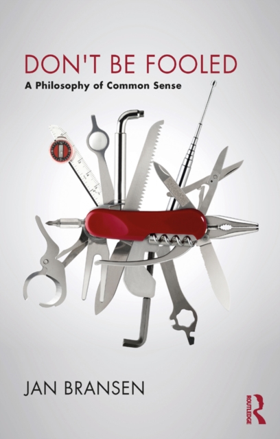 Don't be Fooled : A Philosophy of Common Sense, PDF eBook