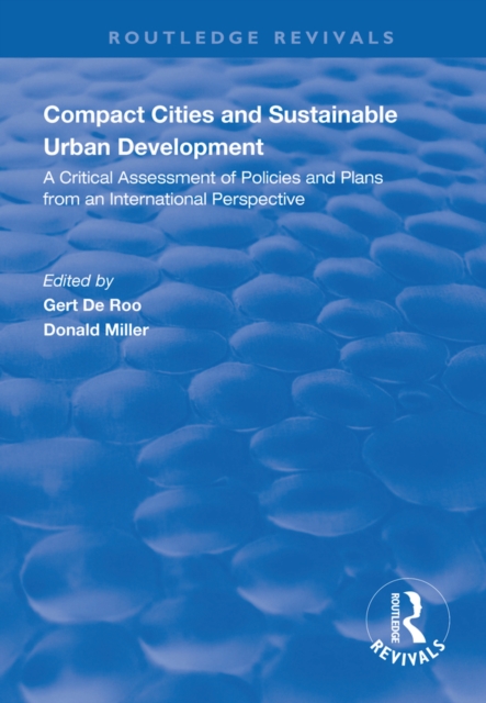 Compact Cities and Sustainable Urban Development : A Critical Assessment of Policies and Plans from an International Perspective, EPUB eBook