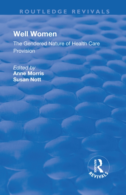 Well Women : The Gendered Nature of Health Care Provision, EPUB eBook