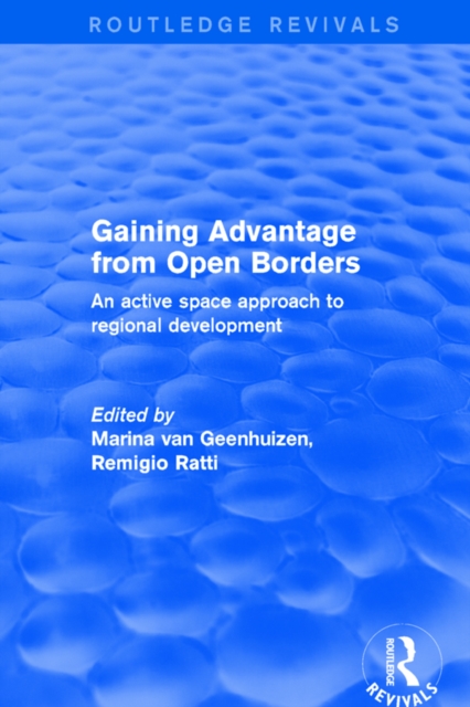 Gaining Advantage from Open Borders : An Active Space Approach to Regional Development, PDF eBook
