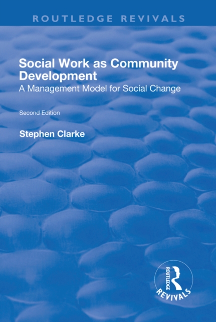 Social Work as Community Development : A Management Model for Social Change, EPUB eBook