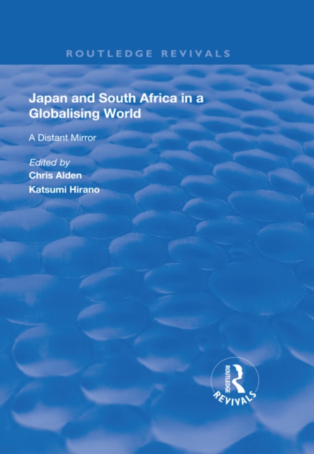 Japan and South Africa in a Globalising World : A Distant Mirror, EPUB eBook