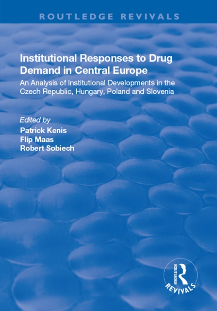 Institutional Responses to Drug Demand in Central Europe, PDF eBook