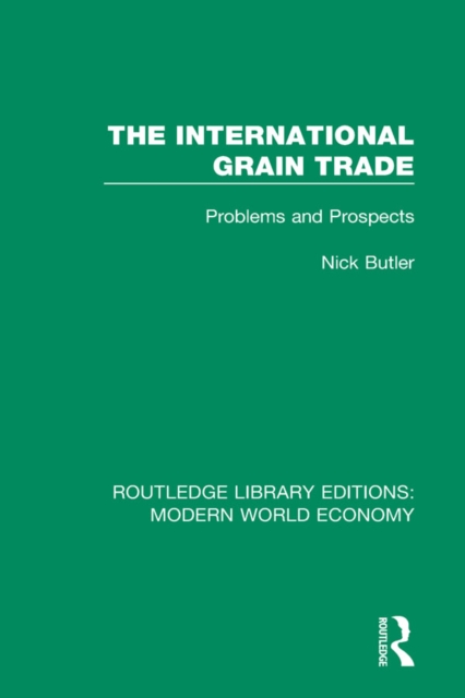 The International Grain Trade : Problems and Prospects, PDF eBook