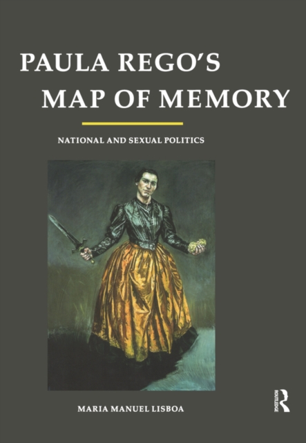 Paula Rego's Map of Memory : National and Sexual Politics, EPUB eBook