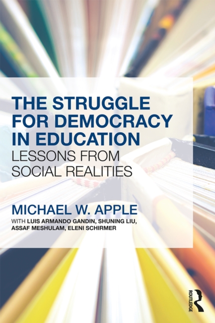 The Struggle for Democracy in Education : Lessons from Social Realities, PDF eBook