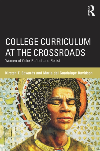 College Curriculum at the Crossroads : Women of Color Reflect and Resist, EPUB eBook