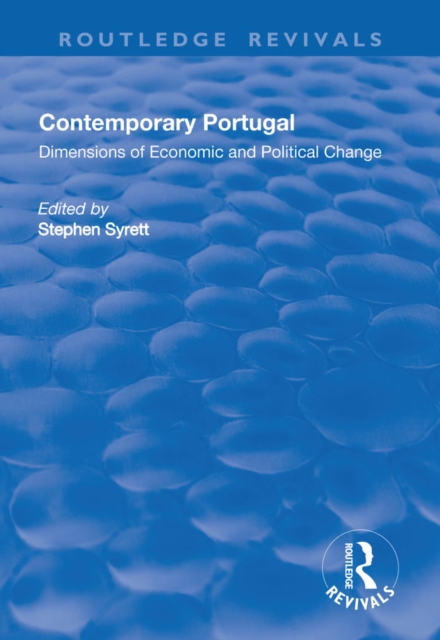 Contemporary Portugal : Dimensions of Economic and Political Change, EPUB eBook