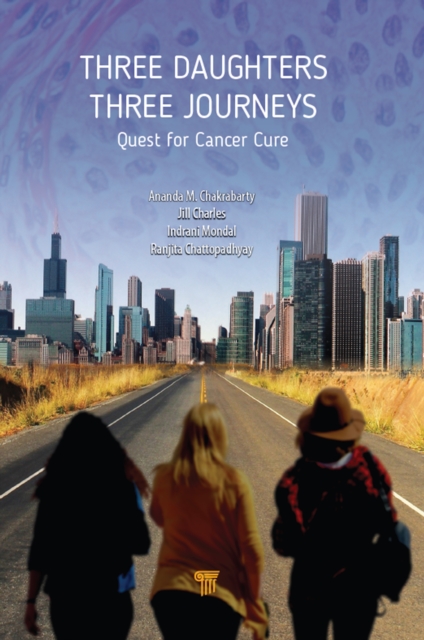 Three Daughters, Three Journeys : Quest for Cancer Cure, EPUB eBook