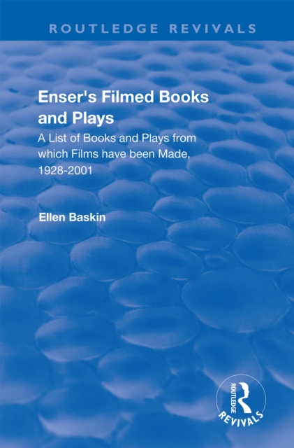 Enser’s Filmed Books and Plays : A List of Books and Plays from which Films have been Made, 1928-2001, EPUB eBook