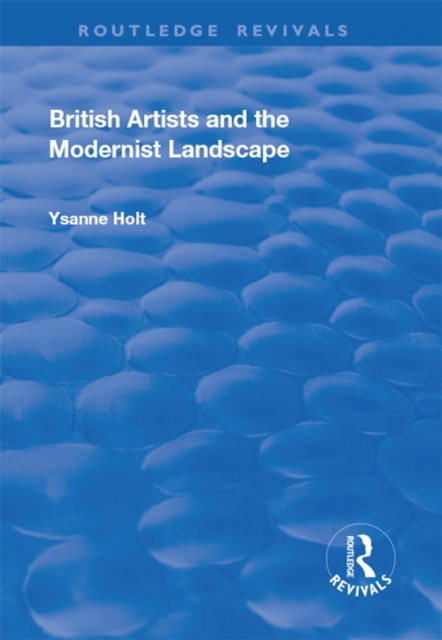 British Artists and the Modernist Landscape, EPUB eBook