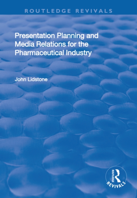 Presentation Planning and Media Relations for the Pharmaceutical Industry, EPUB eBook