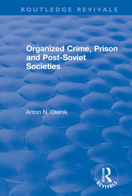Organized Crime, Prison and Post-Soviet Societies, PDF eBook