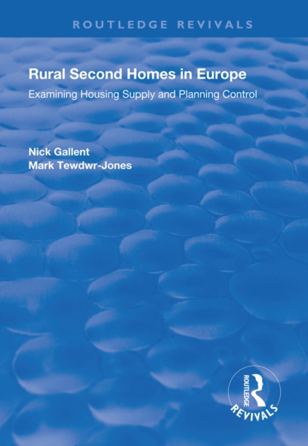 Rural Second Homes in Europe : Examining Housing Supply and Planning Control, EPUB eBook