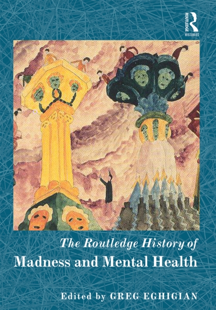 The Routledge History of Madness and Mental Health, EPUB eBook