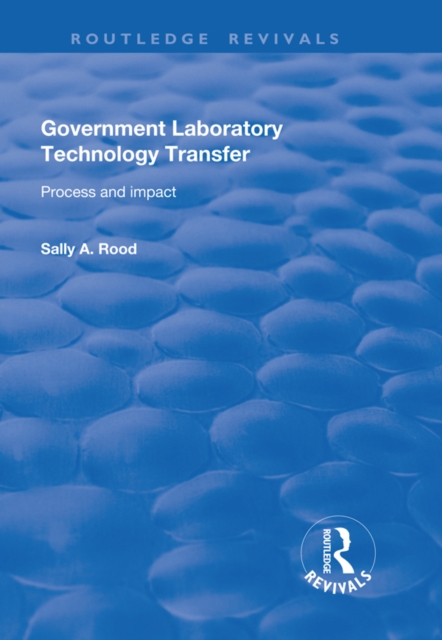 Government Laboratory Technology Transfer : Process and Impact, PDF eBook