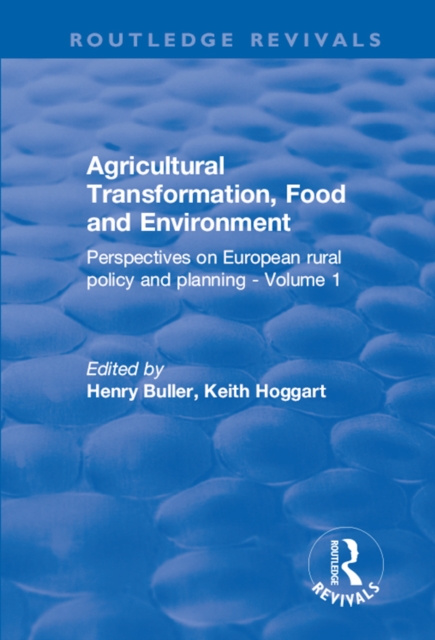 Agricultural Transformation, Food and Environment : Perspectives on European rural policy and planning, EPUB eBook