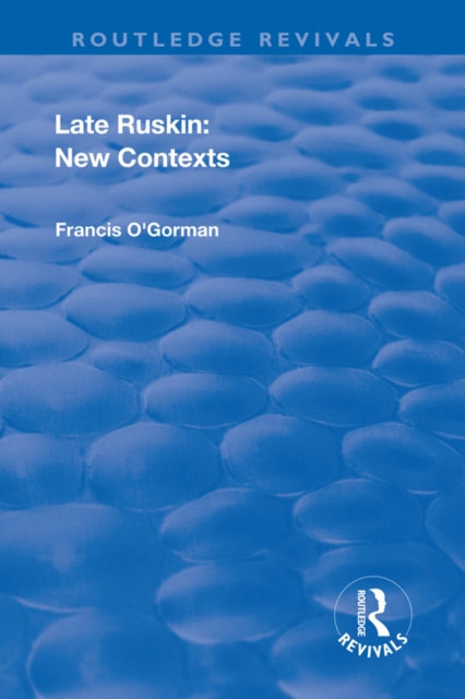 Late Ruskin: New Contexts, EPUB eBook