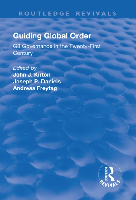 Guiding Global Order : G8 Governance in the Twenty-First Century, EPUB eBook