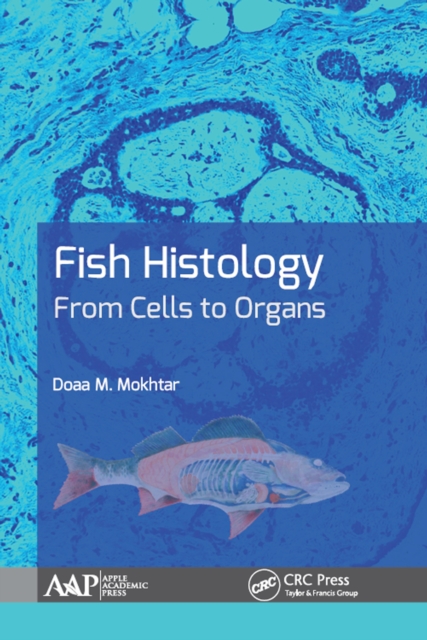 Fish Histology : From Cells to Organs, PDF eBook