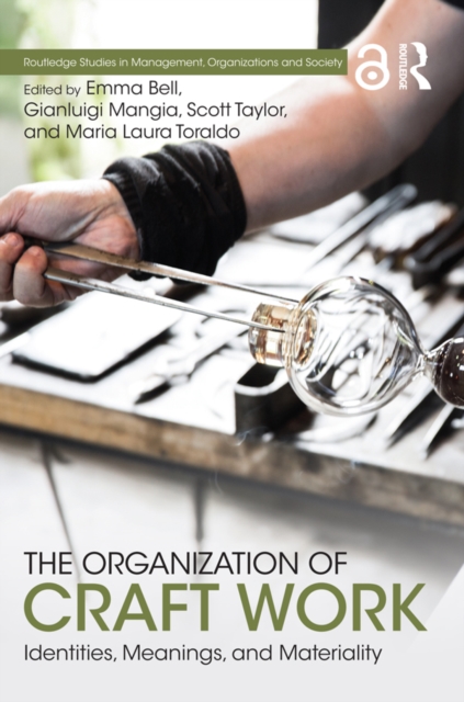 The Organization of Craft Work : Identities, Meanings, and Materiality, PDF eBook