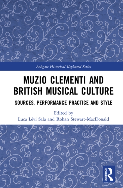 Muzio Clementi and British Musical Culture : Sources, Performance Practice and Style, EPUB eBook