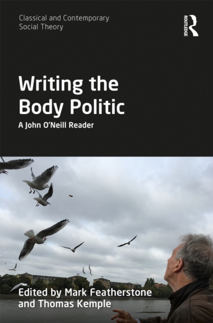Writing the Body Politic : A John O’Neill Reader, EPUB eBook