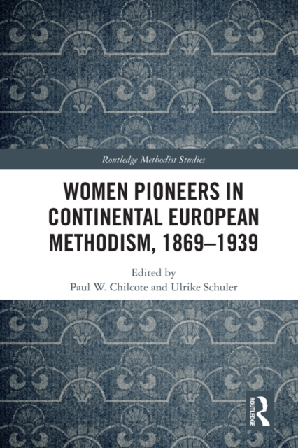 Women Pioneers in Continental European Methodism, 1869-1939, EPUB eBook