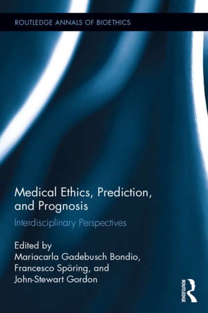Medical Ethics, Prediction, and Prognosis : Interdisciplinary Perspectives, EPUB eBook
