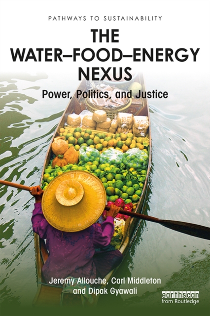 The Water–Food–Energy Nexus : Power, Politics, and Justice, PDF eBook