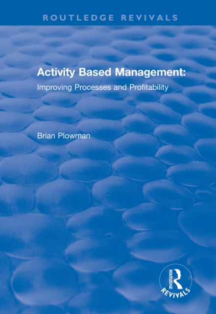 Activity Based Management : Improving Processes and Profitability, PDF eBook